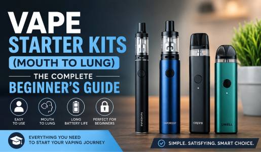 Vape Starter Kits (Mouth to Lung): The Complete Beginner's Guide